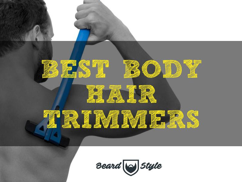 Top 7 Body Hair Trimmers In 2019 Unbiased Review